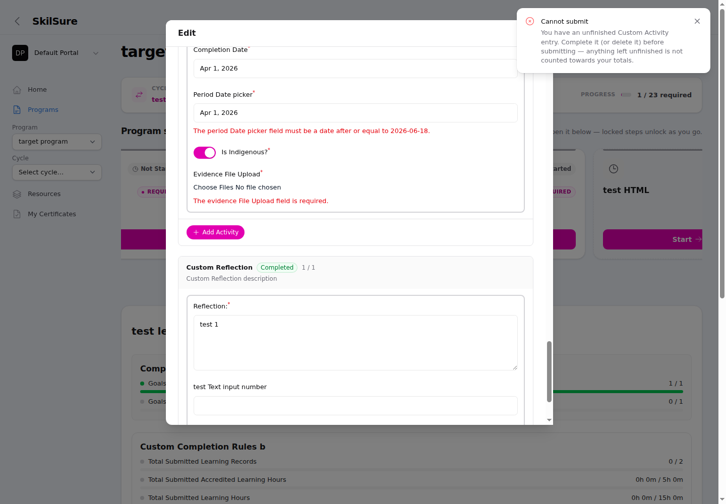The goal Edit modal with an activity entry showing red "field is required" messages, and a "Cannot submit" notification in the top right reading: You have an unfinished Custom Activity entry. Complete it (or delete it) before submitting — anything left unfinished is not counted towards your totals.